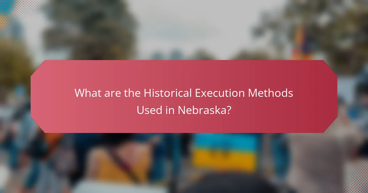 What are the Historical Execution Methods Used in Nebraska?
