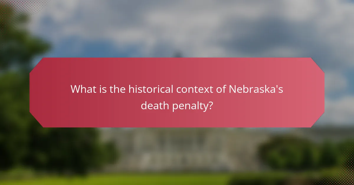 What is the historical context of Nebraska's death penalty?